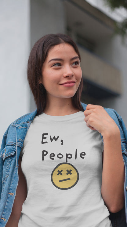 Ollie's: 'Ew, People' - 100% Cotton T-shirt