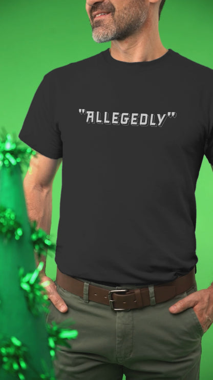 Ollie's: 'Allegedly' - 100% Cotton T-Shirt