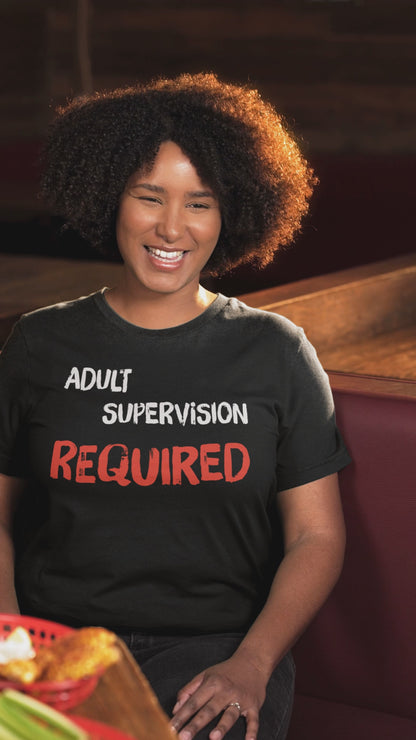 Ollie's: "Adult Supervision Required" - 100% Cotton Graphic T-Shirt