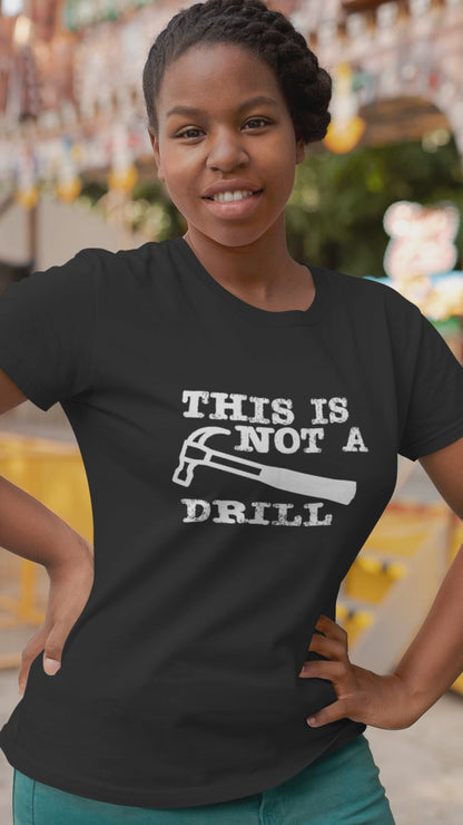 Ollie's: 'This Is Not A Drill' - 100% Cotton T-shirt.