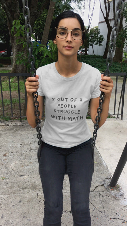 Ollie's: 'Struggle With Math' - 100% Cotton T-shirt